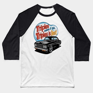 Triples makes it safe. Triples is best. Black Color Nova Car Baseball T-Shirt